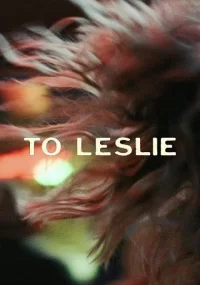 دانلود فیلم To Leslie 2022 با زیرنویس فارسی چسبیده